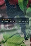 A Dictionary of Modern Defence and Strategy A Dictionary of Modern Defence and Strategy