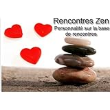 Rencontres Zen- PersonnalitÃ© datant de guidage (Dating Zen) (French Edition)