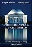 Presidential Leadership: Politics and Policy Making