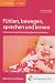 F�hlen, bewegen, sprechen und lernen: Meilensteine der Entwicklung bei Kleinstkindern Handbuch: Meilensteine der Entwicklung bei Kleinstkindern Fachbuch