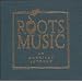 Roots Music: An American Journey