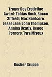 Trager Des Eroticline Award: Tobias Huch, Rocco Siffredi, Max Hardcore, Jesse Jane, John Thompson, Annina Ucatis, Renee Pornero, Tyra Misoux-