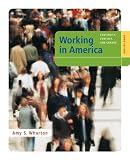 Working in America: Continuity, Conflict, and Change [Paperback] [2005] 3rd Ed. Amy S Wharton