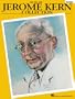 Jerome Kern Collection: Softcover Edition (Piano-Vocal Series)