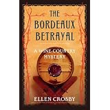 The Bordeaux Betrayal: A Wine Country Mystery (Wine Country Mysteries)