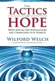 Tactics of Hope: How Social Entrepreneurs Are Changing Our World