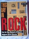 This day in rock : day by day record of rock's biggest news stories