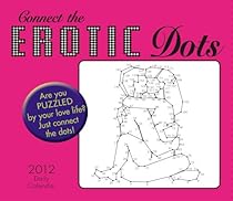 Connect the Erotic Dots 2012 Box/Daily (calendar) Connect the Erotic Dots 2012 Box/Daily (calendar)