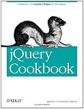 jQuery Cookbook: Solutions & Examples for jQuery Developers (Animal Guide)