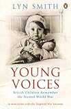 Young Voices: British Children Remember the Second World War