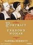 Portrait of an Unknown Woman: A Novel
