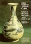 Kiln sites of ancient China: An exhibition lent by the Peoples Republic of China