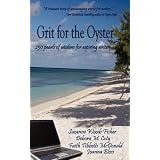 Grit for the Oyster: 250 Pearls of Wisdom for Aspiring Writers