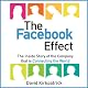 The Facebook Effect: The Inside Story of the Company That Is Connecting the World