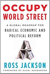 Occupy World Street: A Global Roadmap for Radical Economic and Political Reform