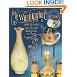 Mt Washington Art Glass Plus Webb Burmese Identification by Betty B. Sisk