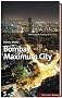 SZ-Bibliothek Metropolen Band 5: Bombay. Maximum City