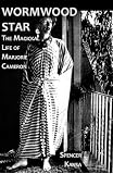 Wormwood Star: The Magickal Life of Marjorie Cameron