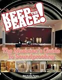 Keep the Peace! The Musicians Guide to Sound Proofing (Softcover)