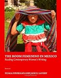The Boom Femenino in Mexico: Reading Contemporary Womens Writing