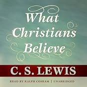 What Christians Believe | [C. S. Lewis]