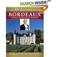 Oz Clarke's Bordeaux: The Wines, the Vineyards, the Winemakers