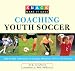 Search : Knack Coaching Youth Soccer: Step-by-Step Instruction on Strategy, Mechanics, Drills, and Winning (Knack: Make It easy)