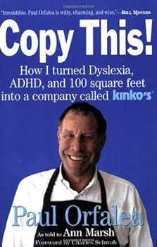 copy this!: lessons from a hyperactive dyslexic who turned a bright idea into one of america's best companies - paul orfalea and ann marsh