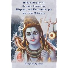 Indian Origins of Basque, European, Hispanic and Russian People - More from Mahadeva