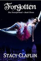 Forgotten (The Transformed Series Book 3) Forgotten (The Transformed Series Book 3)