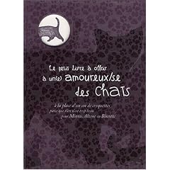Le petit livre � offrir � un(e) amoureux/se des chats : A la place d'un an de croquettes parce que rien n'est trop beau pour Minou, Altesse et Biscotte
