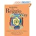 Working in the Reggio Way: A Beginner's Guide for American Teachers