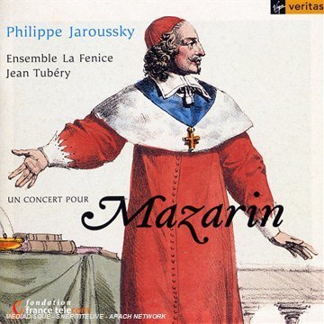 Un Concert pour Mazarin - Les compositeurs italiens en France au Grand Si�cle
