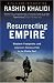 Resurrecting Empire: Western Footprints and America's Perilous Path in the Middle East