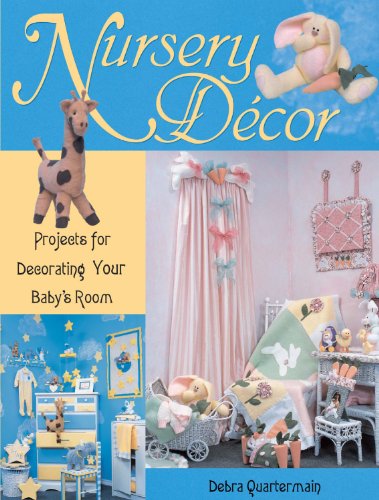 Nursery D�cor: Projects for Decorating Your Baby