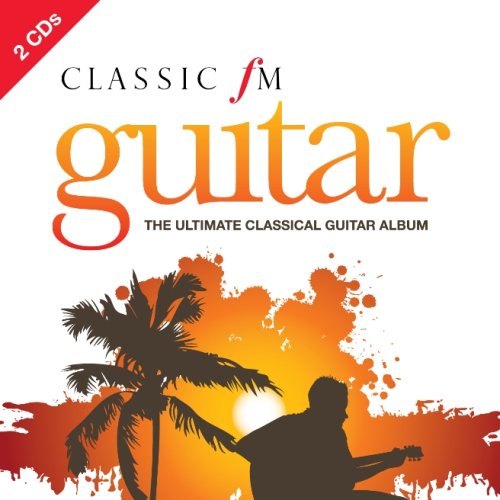 CD-Charts  Music : Classic FM Guitar - The Ultimate Collection