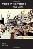 Made in Newcastle : visual culture