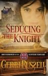 Seducing the Knight: Brotherhood of t...