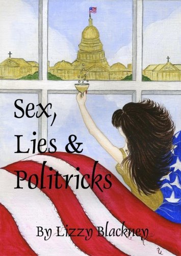 Sex, Lies & Politricks