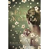 The Peach Keeper: A Novelby Sarah Addison Allen