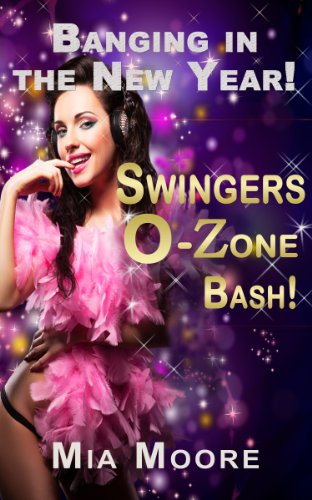 Banging in the New Year - Swingers O Zone Bash (Erotic Romance) (Swinger's Club Book 6)
