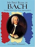 My First Book of Bach: Favourite Pieces in Easy Piano Arrangements (Dover Classical Music for Keyboard)