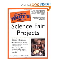 The Complete Idiot's Guide to Science Fair Projects