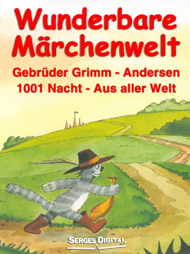 Wunderbare Märchenwelt - Reich bebilderte Neufassung (German Edition)