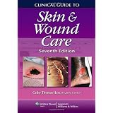 Clinical Guide to Skin and Wound Care (Clinical Guide: Skin & Wound Care)