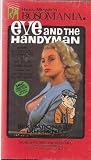 Eve and the Handyman [VHS]