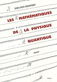 Les math�matiques de la physique quantique