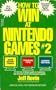 How to Win at Nintendo Games 2