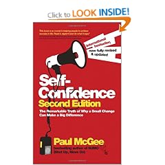 Self-confidence: The Remarkable Truth of Why a Small Change Can Make a Big Difference