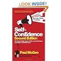 Self-confidence: The Remarkable Truth of Why a Small Change Can Make a Big Difference